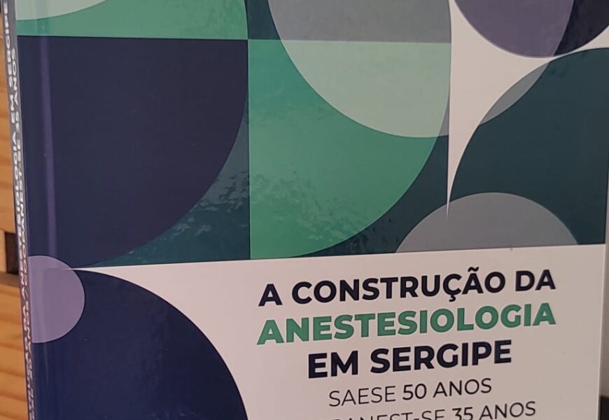 Livro comemorativo “A Construção da Anestesiologia em Sergipe – Saese 50 anos – Coopanest-SE 35 anos” será lançado na sexta