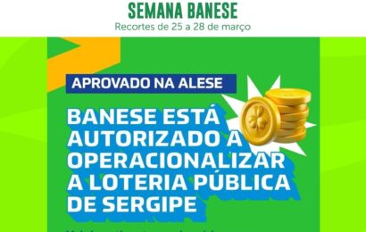 BANESE explorará a Loteria Estadual