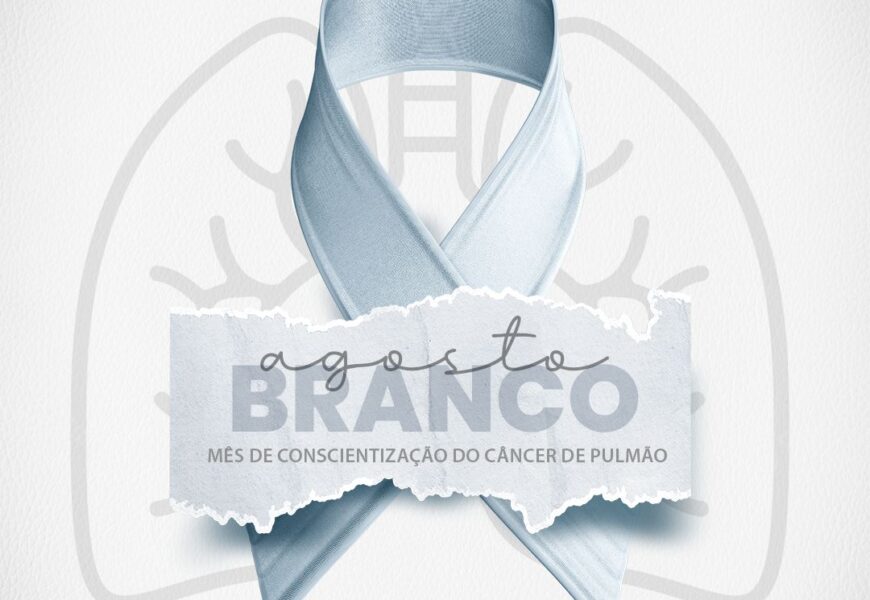 Agosto Branco: alerta sobre o câncer de pulmão