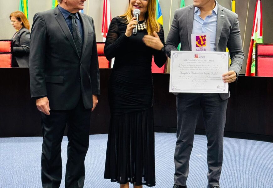Hospital Santa Isabel recebe Selo Amigo da Mulher do TJ e anuncia nova parceria para atender mulheres em situação de vulnerabilidade