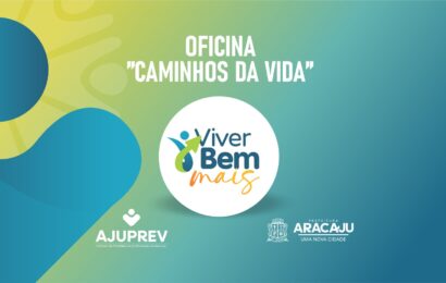 Aracaju Previdência inicia oficinas para servidores próximos da aposentadoria
