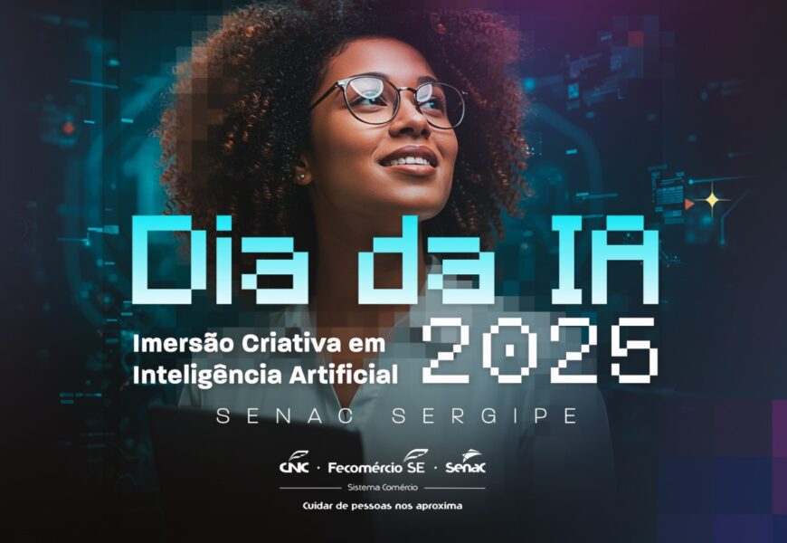 Senac SE realiza o ‘Dia da IA 2025: Imersão Criativa em Inteligência Artificial’