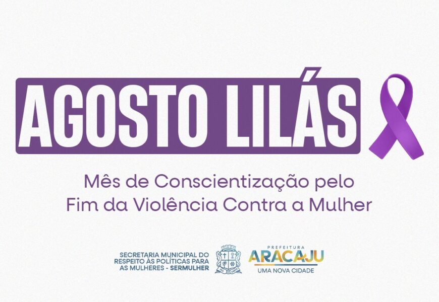 SerMulher inicia dia 1º a campanha Agosto Lilás com foco nos servidores municipais SerMulher inicia dia 1º a campanha Agosto Lilás com foco nos servidores municipais