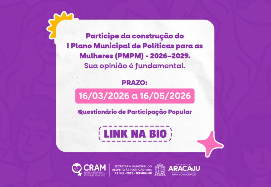 Prefeitura de Aracaju lança Questionário de Participação Popular para elaboração do Plano Municipal de Políticas para as Mulheres